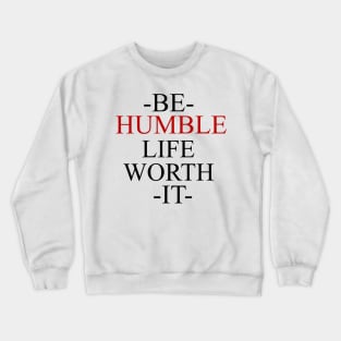 Quotes Humble Life keywords Crewneck Sweatshirt